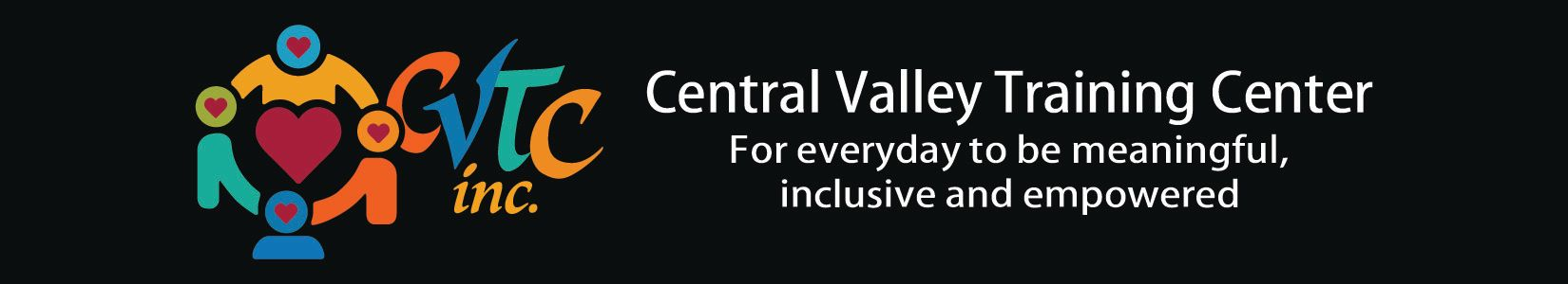 Central Valley Training Center logo: For everyday to be meaningful, inclusive and empowered