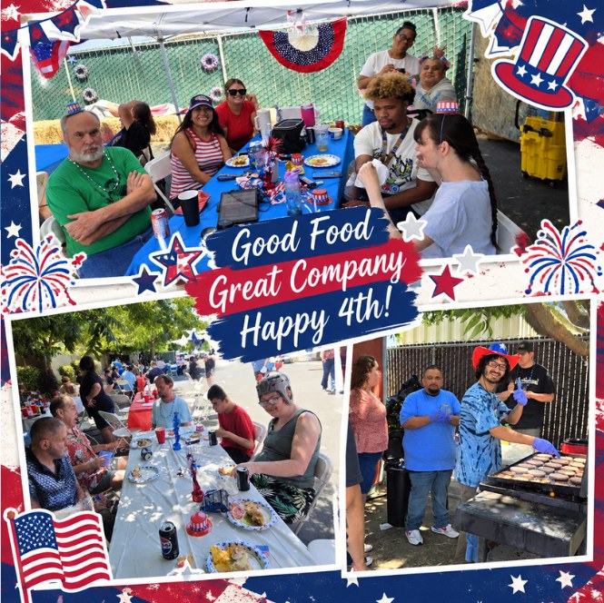 Collage of Visalia participants and staff at their Fourth of July party, sharing food at long tables and grilling burgers, with the words Good Food, Great Company, Happy 4th!